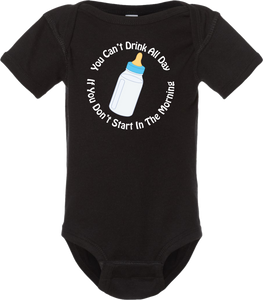 You Can't Drink All Day: Toddler Onesie