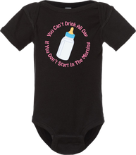 Load image into Gallery viewer, You Can&#39;t Drink All Day: Toddler Onesie
