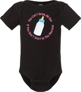 You Can't Drink All Day: Toddler Onesie