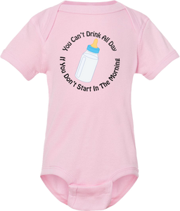 You Can't Drink All Day: Toddler Onesie