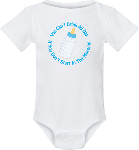 You Can't Drink All Day: Toddler Onesie