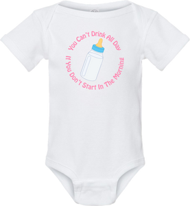 You Can't Drink All Day: Toddler Onesie